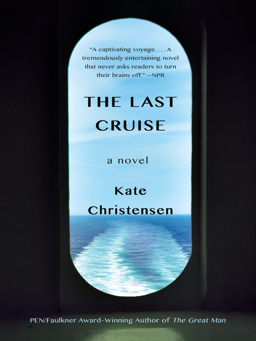 Title details for The Last Cruise by Kate Christensen - Wait list